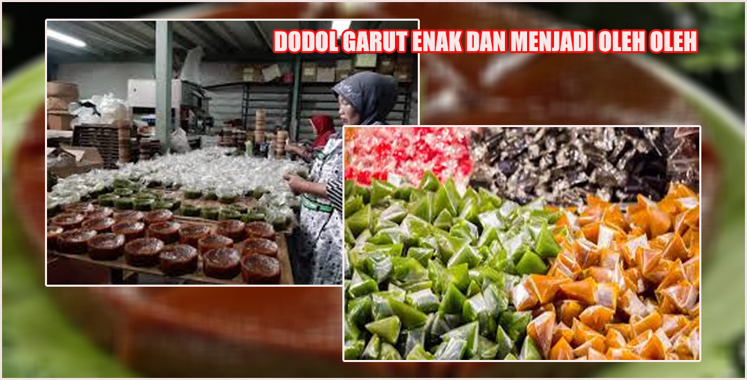 Menikmati Kelezatan Dodol Garut Makanan Tradisional Indonesia