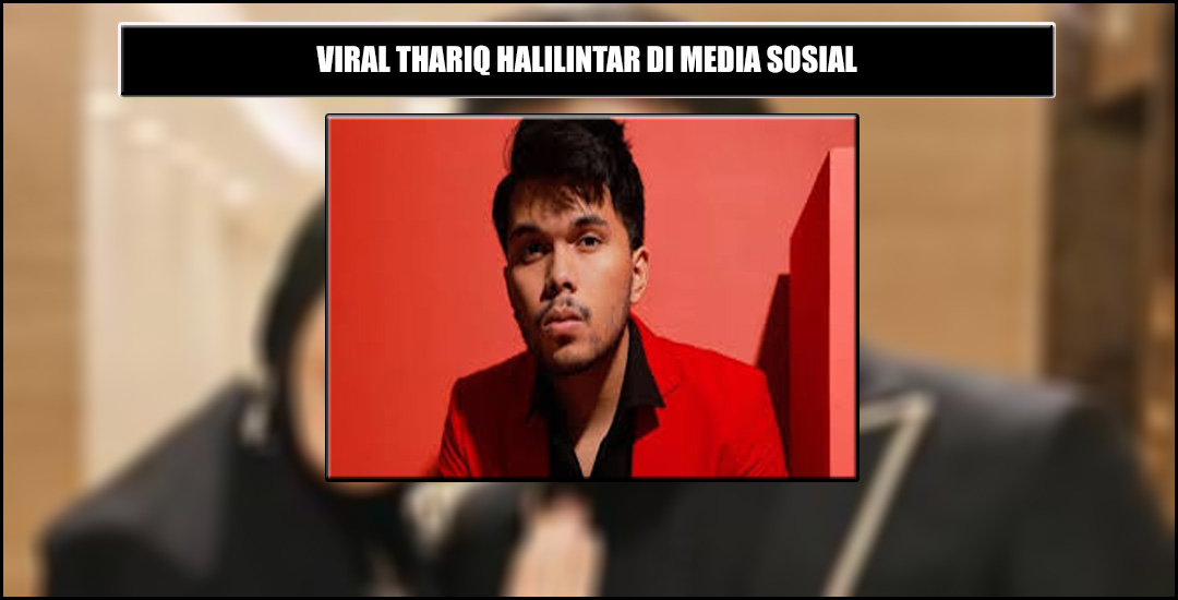 Thariq Halilintar Bintang Media Sosial yang Menjadi Viral