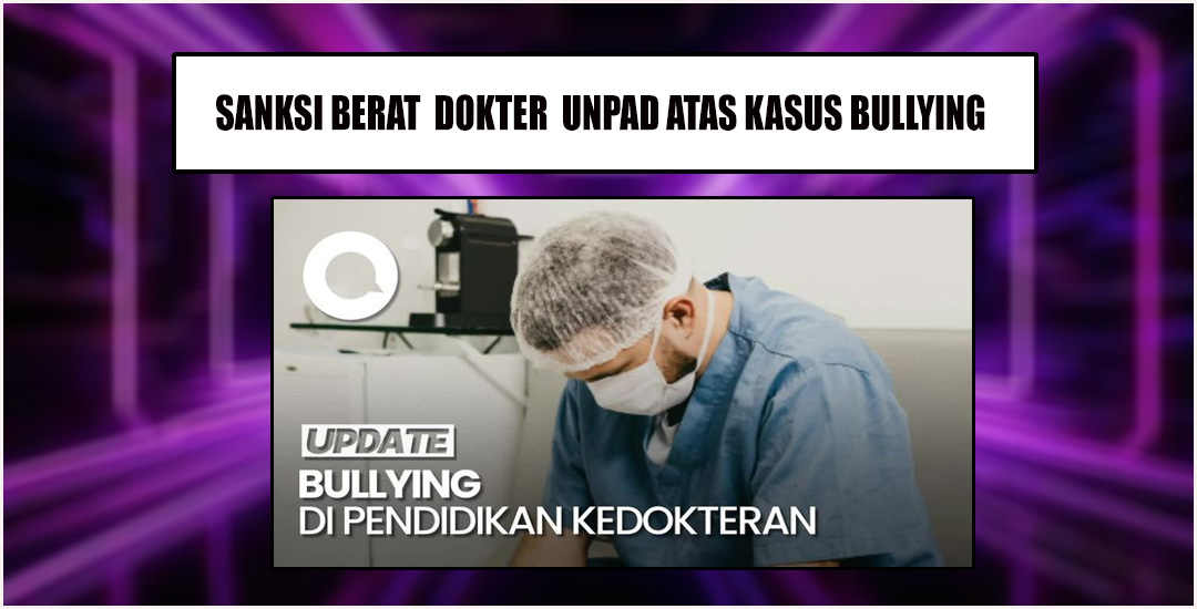 Dosen Fk Unpad Kena Sanksi Berat Atas Bullying