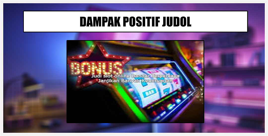 Dampak Positif Permainan Game Slot