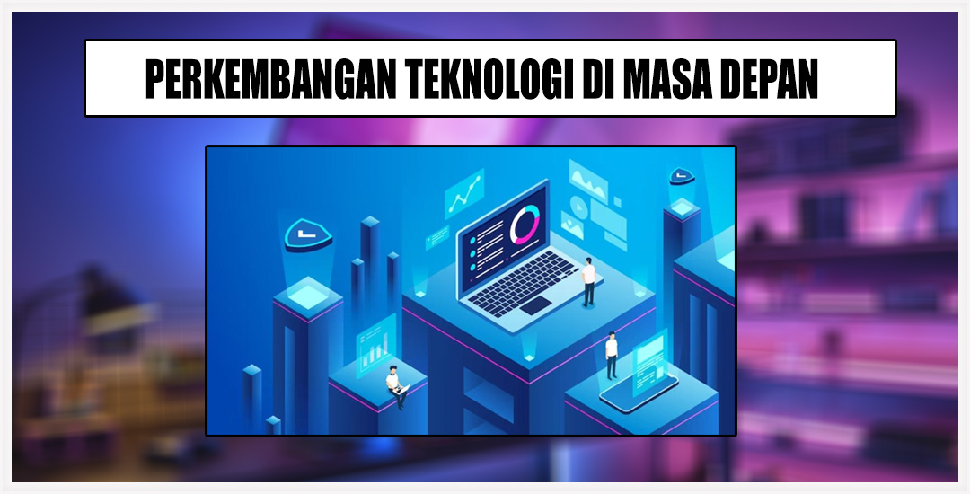 Teknologi Di Mata Dunia Mengubah Perkembangan Global