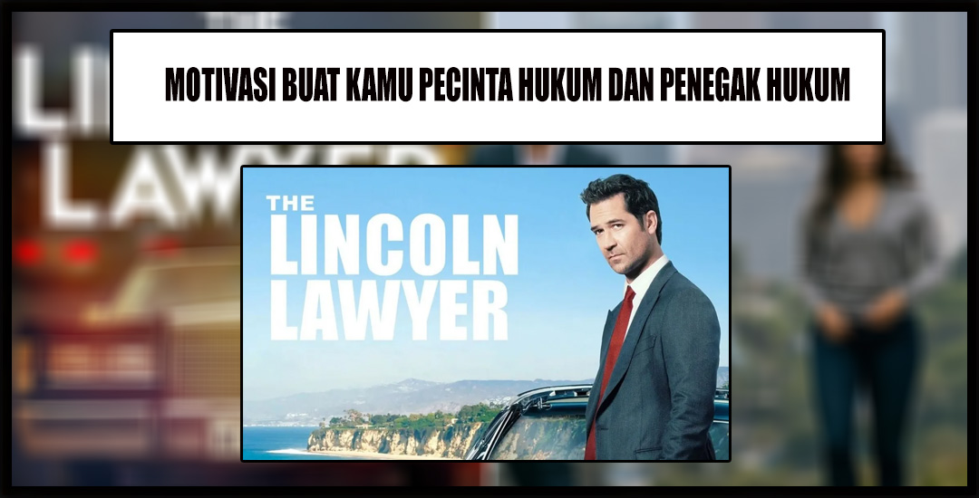 Kantor Hukum Mobil? Anak Hukum Harus Liat The Lincoln Lawyer